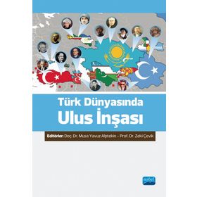 Nobel Akademik Yayıncılık Türk Dünyasında Ulus İnşası