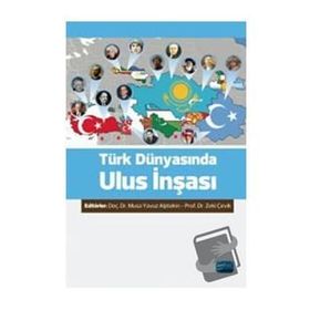 Nobel Akademik Yayıncılık Türk Dünyasında Ulus İnşası
