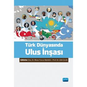 Nobel Akademik Yayıncılık Türk Dünyasında Ulus İnşası