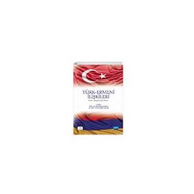 Nobel Akademik Yayıncılık Türk Ermeni İlişkileri Dünü Bugünü ve Yarını