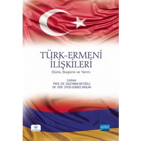 Nobel Akademik Yayıncılık Türk Ermeni İlişkileri Dünü Bugünü ve Yarını