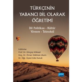Nobel Akademik Yayıncılık - Türkçenin Yabancı Dil Olarak Öğretimi Dil Politikası - Kültür - Yöntem - Teknoloji