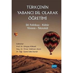 Nobel Akademik Yayıncılık - Türkçenin Yabancı Dil Olarak Öğretimi Dil Politikası - Kültür - Yöntem - Teknoloji