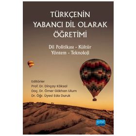 Nobel Akademik Yayıncılık - Türkçenin Yabancı Dil Olarak Öğretimi Dil Politikası - Kültür - Yöntem - Teknoloji