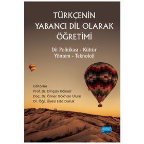Nobel Akademik Yayıncılık - Türkçenin Yabancı Dil Olarak Öğretimi Dil Politikası - Kültür - Yöntem - Teknoloji