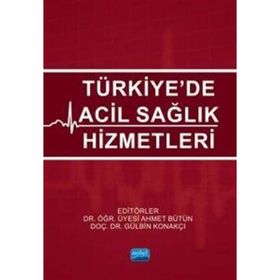 Nobel Akademik Yayıncılık - Türkiye’de Acil Sağlık Hizmetleri