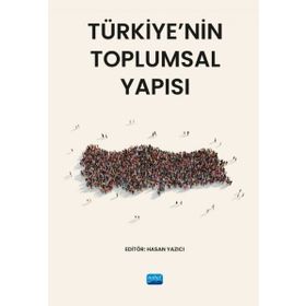 Nobel Akademik Yayıncılık Türkiye'nin Toplumsal Yapısı