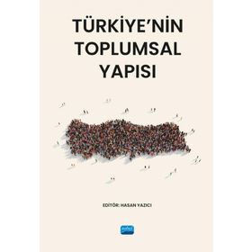 Nobel Akademik Yayıncılık Türkiye'nin Toplumsal Yapısı