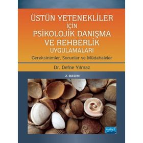 Nobel Akademik Yayıncılık Üstün Yetenekliler İçin Psikolojik Danışma ve Rehberlik Uygulamaları Gereksinimler Sorunlar ve Müdahaleler