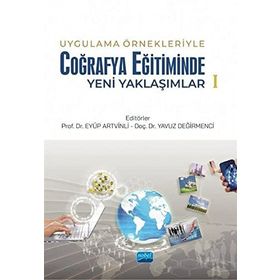 Nobel Akademik Yayıncılık Uygulama Örnekleriyle Coğrafya Eğitiminde Yeni Yaklaşımlar 1