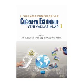 Nobel Akademik Yayıncılık Uygulama Örnekleriyle Coğrafya Eğitiminde Yeni Yaklaşımlar 1