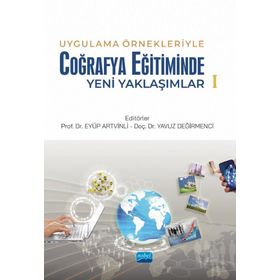 Nobel Akademik Yayıncılık Uygulama Örnekleriyle Coğrafya Eğitiminde Yeni Yaklaşımlar 1