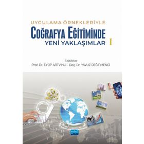 Nobel Akademik Yayıncılık Uygulama Örnekleriyle Coğrafya Eğitiminde Yeni Yaklaşımlar 1