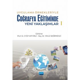 Nobel Akademik Yayıncılık Uygulama Örnekleriyle Coğrafya Eğitiminde Yeni Yaklaşımlar 1
