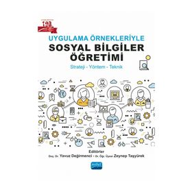 Nobel Akademik Yayıncılık Uygulama Örnekleriyle Sosyal Bilgiler Öğretimi