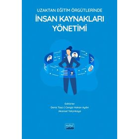 Nobel Akademik Yayıncılık - Uzaktan Eğitim Örgütlerinde İnsan Kaynakları Yönetimi