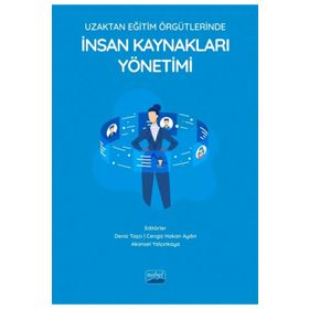 Nobel Akademik Yayıncılık - Uzaktan Eğitim Örgütlerinde İnsan Kaynakları Yönetimi
