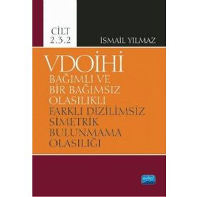 Nobel Akademik Yayıncılık - VDOİHİ Cilt 2.3.2-Bağımlı ve Bir Bağımsız Olasılıklı Farklı Dizilimsiz Simetrik Bulunmama Olasılığı