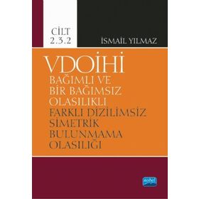 Nobel Akademik Yayıncılık - VDOİHİ Cilt 2.3.2-Bağımlı ve Bir Bağımsız Olasılıklı Farklı Dizilimsiz Simetrik Bulunmama Olasılığı