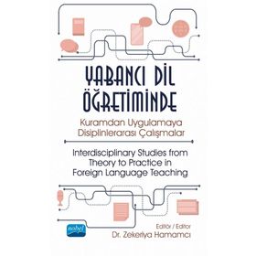 Nobel Akademik Yayıncılık Yabancı Dil Öğretiminde Kuramdan Uygulamaya Disiplinlerarası Çalışmalar