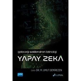 Nobel Akademik Yayıncılık - Yapay Zeka Geleceği Şekillendiren Teknoloji