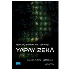 Nobel Akademik Yayıncılık - Yapay Zeka Geleceği Şekillendiren Teknoloji