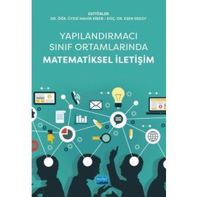 Nobel Akademik Yayıncılık Yapılandırmacı Sınıf Ortamlarında Matematiksel İletişim