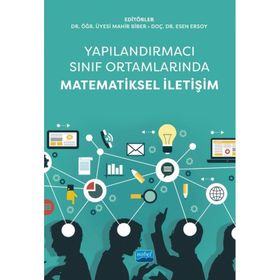 Nobel Akademik Yayıncılık Yapılandırmacı Sınıf Ortamlarında Matematiksel İletişim