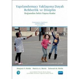 Nobel Akademik Yayıncılık - Yapılandırmacı Yaklaşıma Dayalı Rehberlik ve Disiplin Doğumdan Sekiz Yaşına Kadar