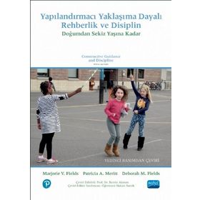 Nobel Akademik Yayıncılık - Yapılandırmacı Yaklaşıma Dayalı Rehberlik ve Disiplin Doğumdan Sekiz Yaşına Kadar