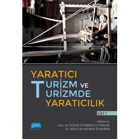 Nobel Akademik Yayıncılık Yaratıcı Turizm ve Turizmde Yaratıcılık Cilt 1