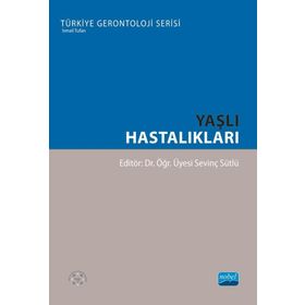 Nobel Akademik Yayıncılık - Yaşlı Hastalıkları Türkiye Gerontoloji Serisi