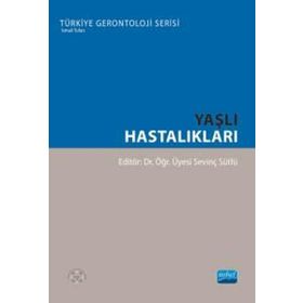 Nobel Akademik Yayıncılık - Yaşlı Hastalıkları Türkiye Gerontoloji Serisi