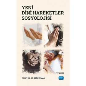 Nobel Akademik Yayıncılık - Yeni Dini Hareketler Sosyolojisi