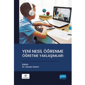 Nobel Akademik Yayıncılık - Yeni Nesil Öğrenme Öğretme Yaklaşımları