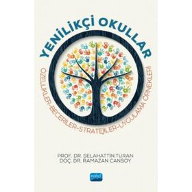 Nobel Akademik Yayıncılık - Yenilikçi Okullar - Özellikler - Beceriler - Stratejiler - Uygulama Örnekleri