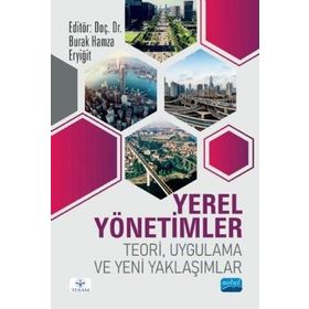 Nobel Akademik Yayıncılık - Yerel Yönetimler Teori Uygulama ve Yeni Yaklaşımlar