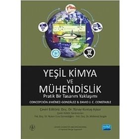 Nobel Akademik Yayıncılık Yeşil Kimya ve Mühendislik Pratik Bir Tasarım Yaklaşımı