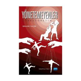 Nobel Akademik Yayıncılık - Yönetemeyenler Zorba Yönetim
