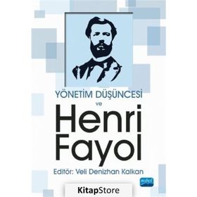Nobel Akademik Yayıncılık - Yönetim Düşüncesi ve Henri Fayol