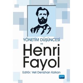 Nobel Akademik Yayıncılık - Yönetim Düşüncesi ve Henri Fayol