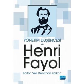 Nobel Akademik Yayıncılık - Yönetim Düşüncesi ve Henri Fayol