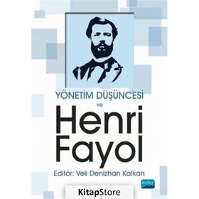 Nobel Akademik Yayıncılık - Yönetim Düşüncesi ve Henri Fayol