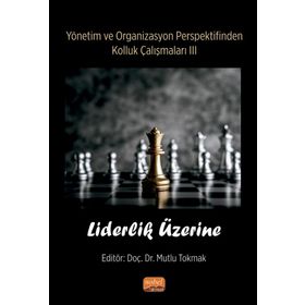 Nobel Akademik Yayıncılık Yönetim ve Organizasyon Perspektifinden Kolluk Çalışmaları Ii Öfke Üzerine..