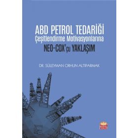 Nobel Bilimsel Eserler ABD Petrol Tedariği Çeşitlendirme Motivasyonlarına Neo Coxcu Yaklaşım