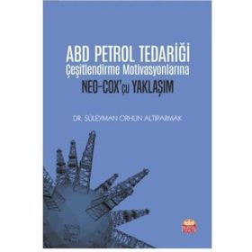 Nobel Bilimsel Eserler ABD Petrol Tedariği Çeşitlendirme Motivasyonlarına Neo Coxcu Yaklaşım