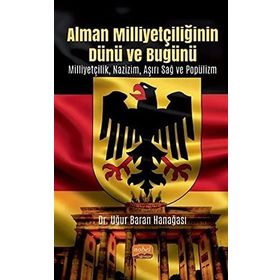 Nobel Bilimsel Eserler - Alman Milliyetçiliğinin Dünü ve Bugünü Milliyetçilik - Nazizm - Aşırı Sağ ve Popülizm