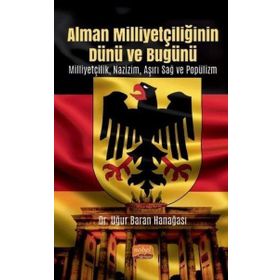 Nobel Bilimsel Eserler - Alman Milliyetçiliğinin Dünü ve Bugünü Milliyetçilik - Nazizm - Aşırı Sağ ve Popülizm