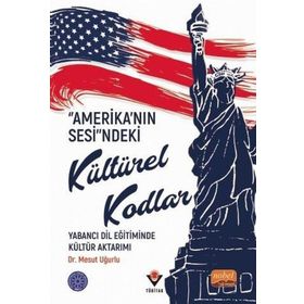 Nobel Bilimsel Eserler - Amerika’nın Sesindeki Kültürel Kodlar Yabancı Dil Eğitiminde Kültür Aktarımı