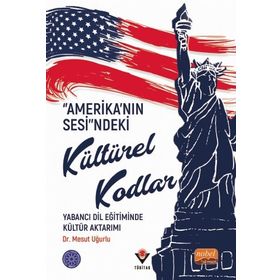 Nobel Bilimsel Eserler - Amerika’nın Sesindeki Kültürel Kodlar Yabancı Dil Eğitiminde Kültür Aktarımı